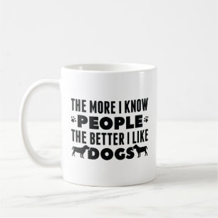 Ju mer jag känner människor desto bättre tycker ja kaffemugg