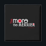 Ju mer merrier-Engagement-citattecken desto mer. Magnet<br><div class="desc">Ju mer merrier. Fyrkantig kvittot. Typografi med minimalistisk och elegant stil.</div>