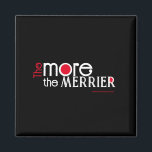 Ju mer merrier-Engagement-citattecken desto mer. Magnet<br><div class="desc">Ju mer merrier. Fyrkantig kvittot. Typografi med minimalistisk och elegant stil.</div>