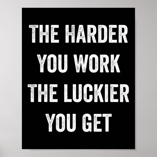 Ju svårare du jobbar för att du ska få motivation poster (Framsidan)
