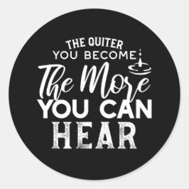 Ju tystare du blir desto mer kan du höra svart runt klistermärke