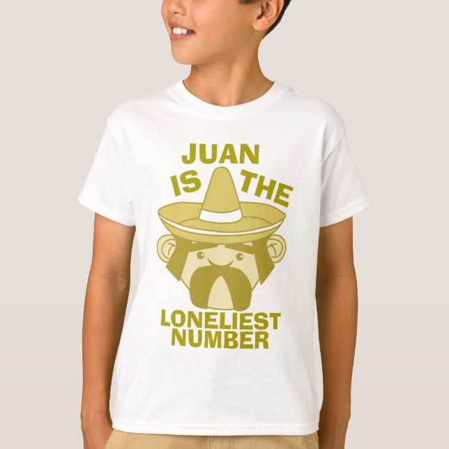Juan är Loneliest Number T Shirt (Framsida)