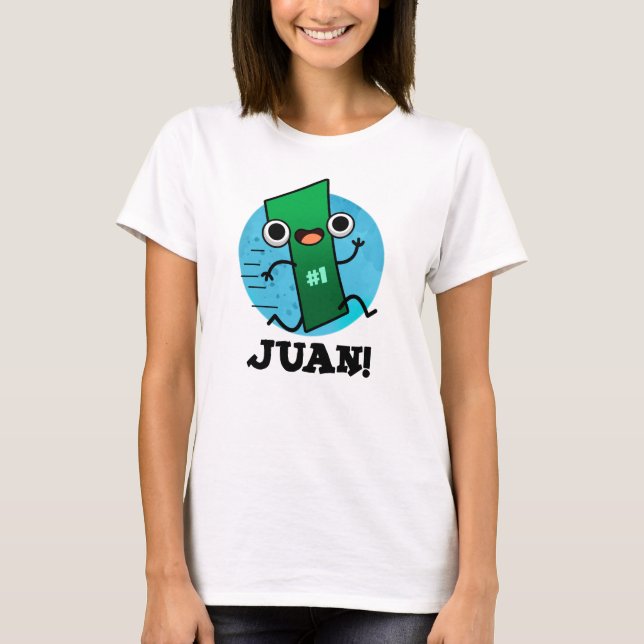 Juan Funny Mexican Number 1 Pun T Shirt (Framsida)