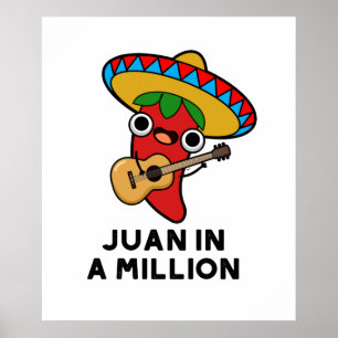 Juan in A Million Funny Mexican Chili Pun Poster