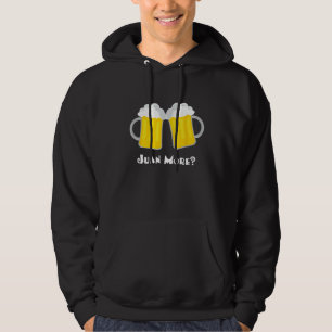 Juan More Funny Spain Mexican Beer Cerveza Drink Hoodie