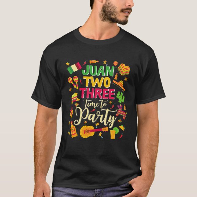 Juan two three time to party  mexican cinco de may t shirt (Framsida)