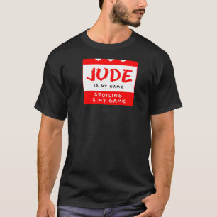 Jude är min Namn Personlig Nickname Anpassningsbar T Shirt