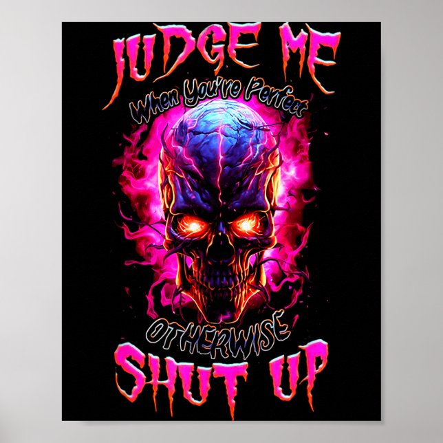 Judge Me When You’re Perfect Otherwise Shut Up Got Poster (Framsidan)