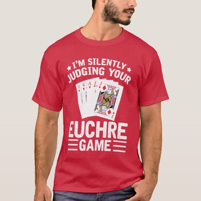 Judging Your Euchre Game Euchre Player Card Game f T Shirt (Framsida)