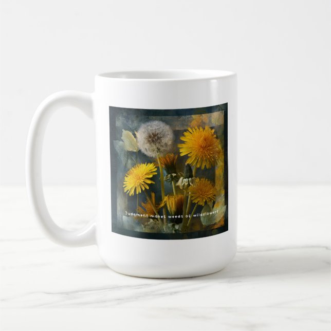 Judgment Makes Weeds of Wildflowers Quote Art Kaffemugg (Vänster)