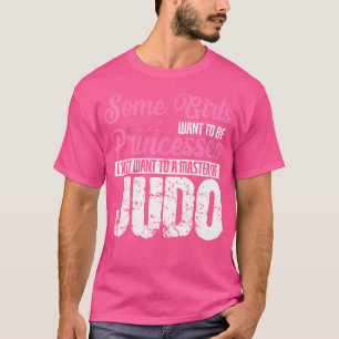 Judo är inte prinsessa utan Judos mästare T Shirt