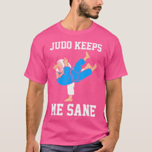 Judo Behållas Me Sane I Judo T Shirt