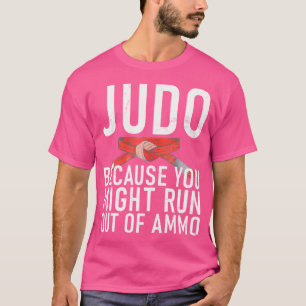 Judo för att du kan Springa ut ur Ammo Judo T Shirt