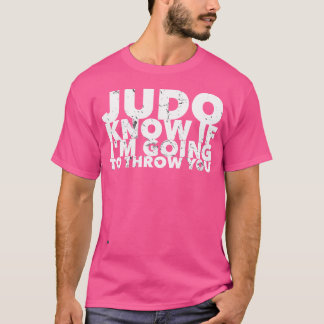 Judo For Judo Fighters T Shirt
