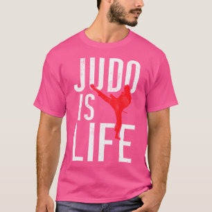 Judo Is Life Judo T Shirt