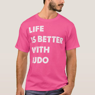 Judo Life är bättre med Judo T Shirt