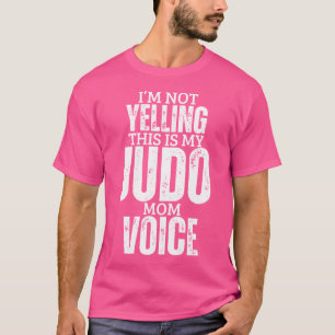 Judo Mamma Voice Funny Women Mor Judo T Shirt
