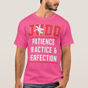 Judo Patience Practice Karate Sport Judoka Fighter T Shirt