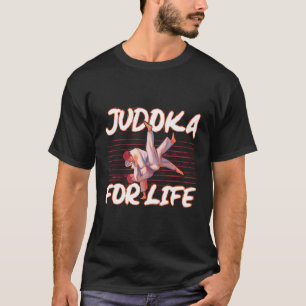 Judoka for Life Judo Fighter Judo Idrottsman Marti T Shirt