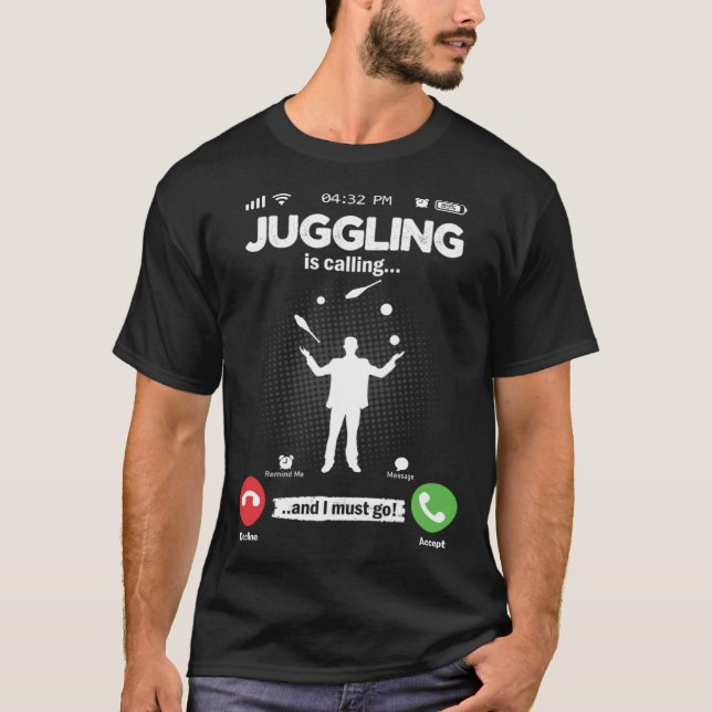 Juggling Is Calling I Must Go Circus Hobby Jugglin T Shirt (Framsida)