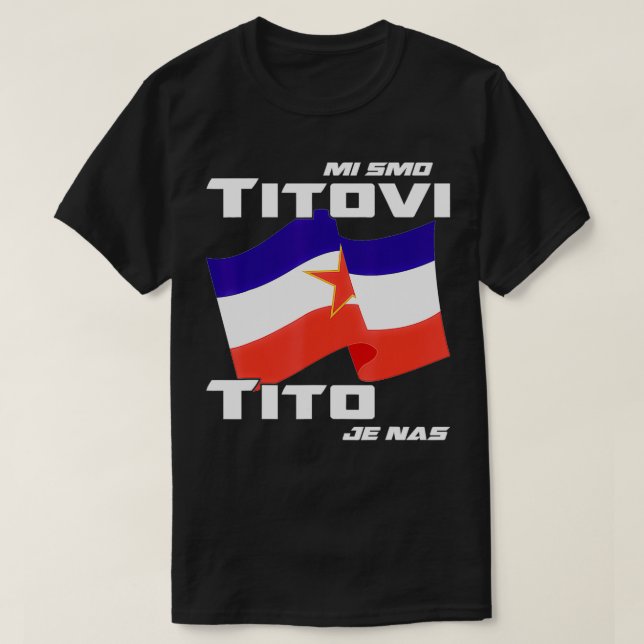 Jugoslavija Flag Josip Broz Tito SFRJ Yugoslavia  T Shirt (Design framsida)