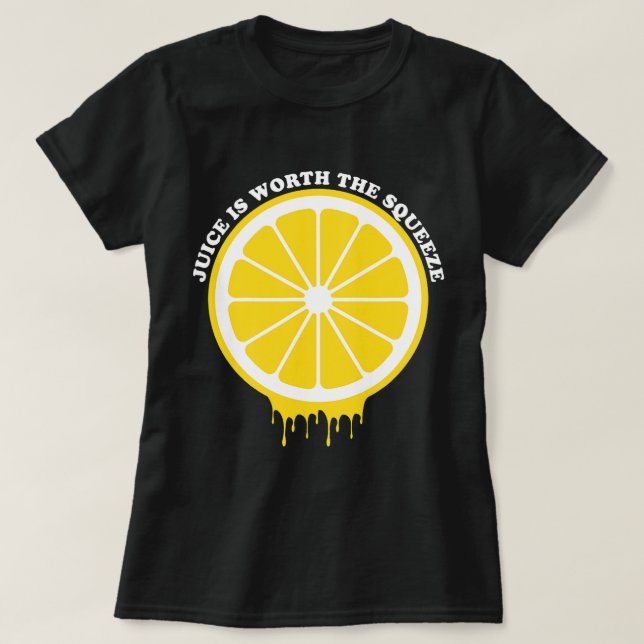 Juice är värd Squeeze Lemon T Shirt (Design framsida)