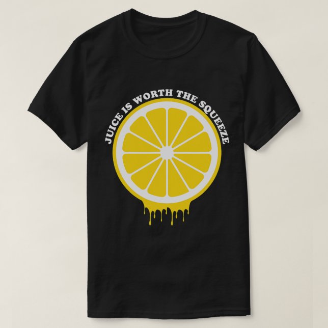 Juice är värd Squeeze Lemon T Shirt (Design framsida)