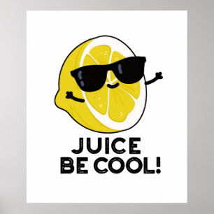 Juice Be Coola Funny Fruit Pun Poster