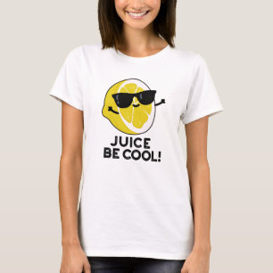 Juice Be Coola Funny Fruit Pun T Shirt