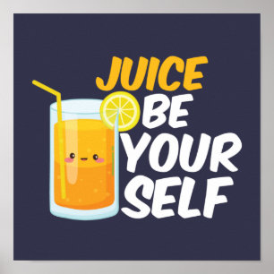 Juice Be din egen Orange Juice Älskare Puns Poster
