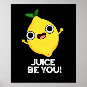 Juice Be you flony Positive Lemon Pun Mörk BG Poster