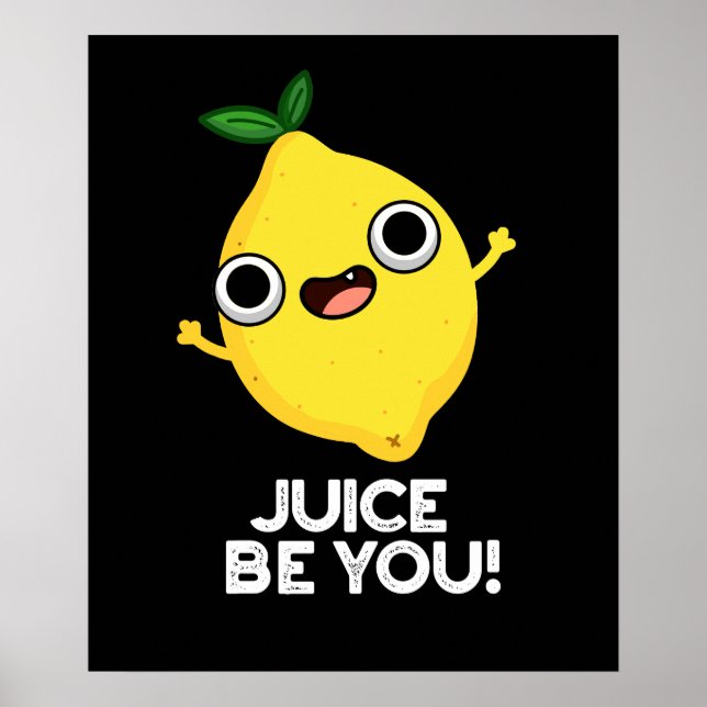 Juice Be you flony Positive Lemon Pun Mörk BG Poster (Framsidan)