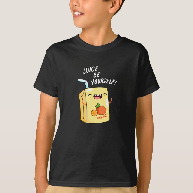 Juice Be Yourself-funny Orange Juice Pun Mörk BG T Shirt (Framsida)