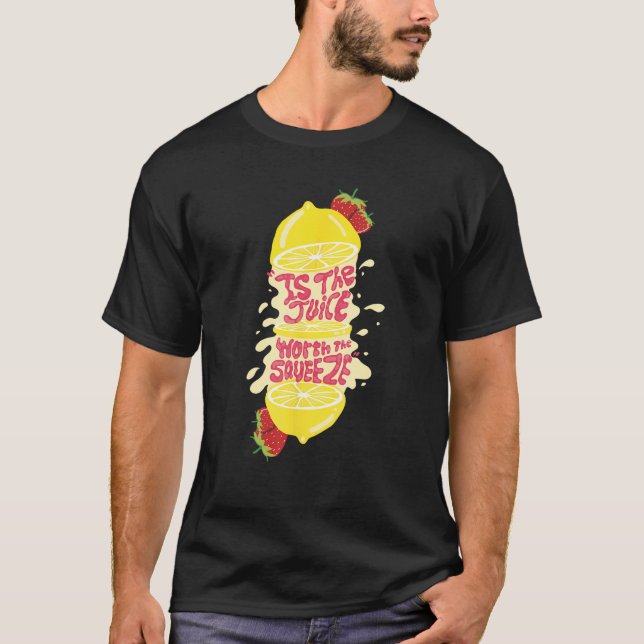 Juice värd att klämma t shirt (Framsida)