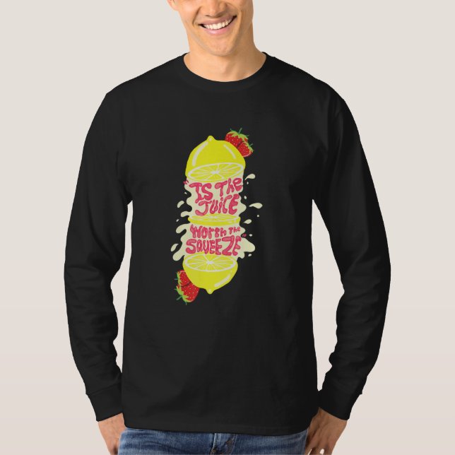 Juice Worth Squeeze T Shirt (Framsida)