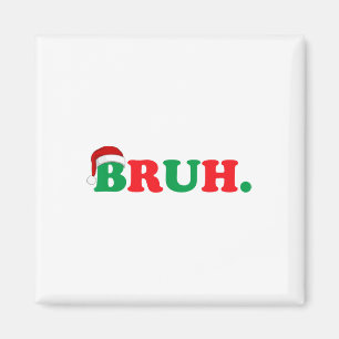 Jul Bruh Funny som säger Meme Julafton Family Mana Magnet