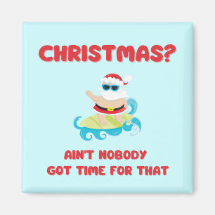 Jul? Det finns ingen Har tid för det där roligt Magnet