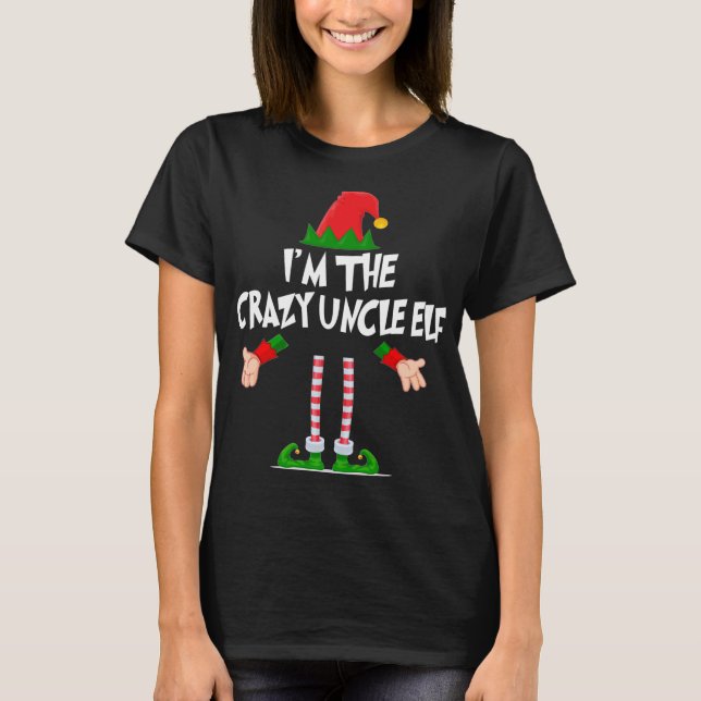 Jul Elf.. Jag är Crazy farbror Elf Julafton T Shirt (Framsida)