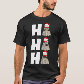 Jul Gift Badminton Player Coach Ho Ho Bad T Shirt