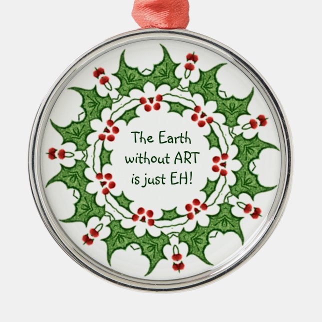 Jul Holly Jorden utan ART är bara EH! Julgransprydnad Metall (Framsidan)