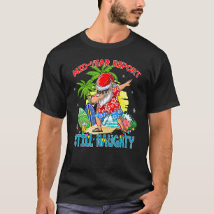 Jul i juli Mid Year Report, fortfarande Naughty S T Shirt
