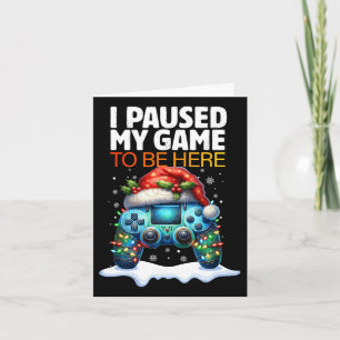 Jul jag pausade mitt spel att vara här, så roligt  kort