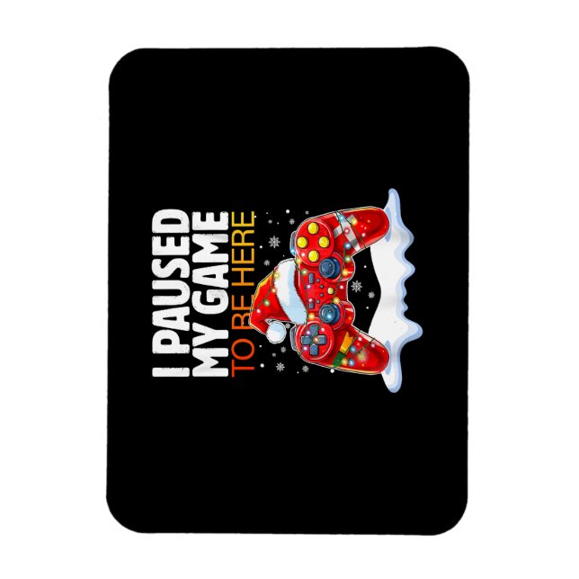 Jul jag pausade mitt spel att vara här, så roligt  magnet (Vertikal)