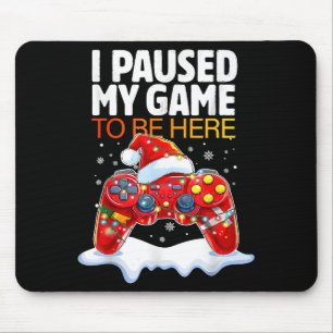 Jul jag pausade mitt spel att vara här, så roligt musmatta