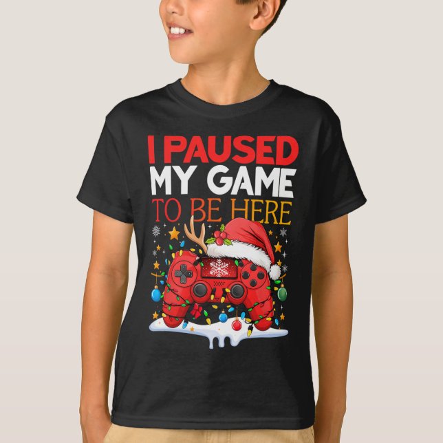Jul jag pausade mitt spel att vara här, så roligt  t shirt (Framsida)
