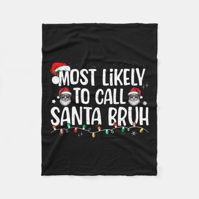 Jul Kallas förmodligen ringa Santa Bruh Julafton F Fleecefilt (Framsidan)