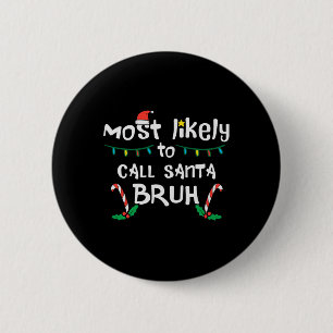 Jul Kallas förmodligen ringa Santa Bruh Julafton F Knapp