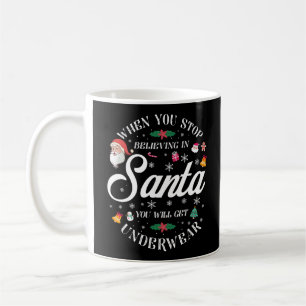 Jul när du slutar tro i Santa dig Kaffemugg