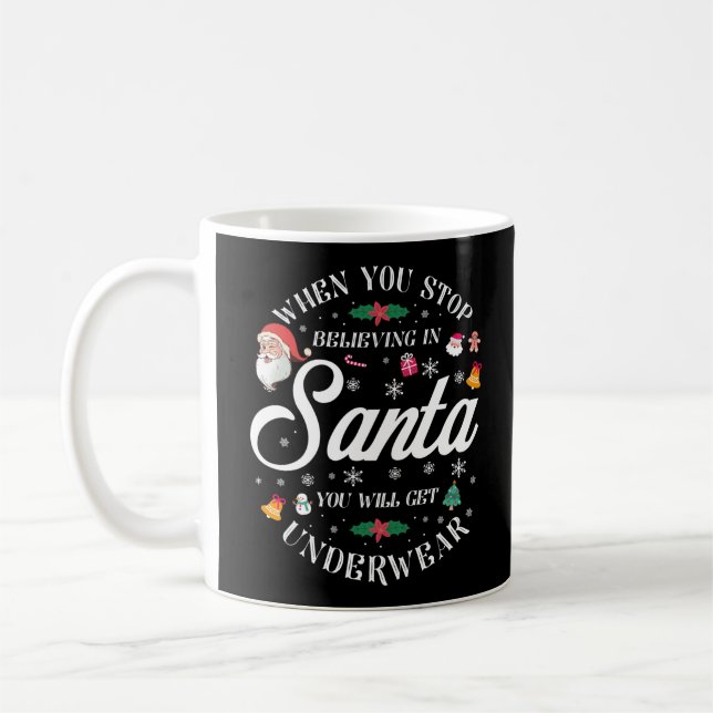 Jul när du slutar tro i Santa dig Kaffemugg (Vänster)