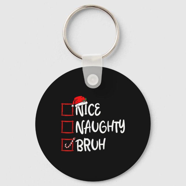 Jul: Naughty Bruh Funny Julafton List Womens Nyckelring (Framsida)